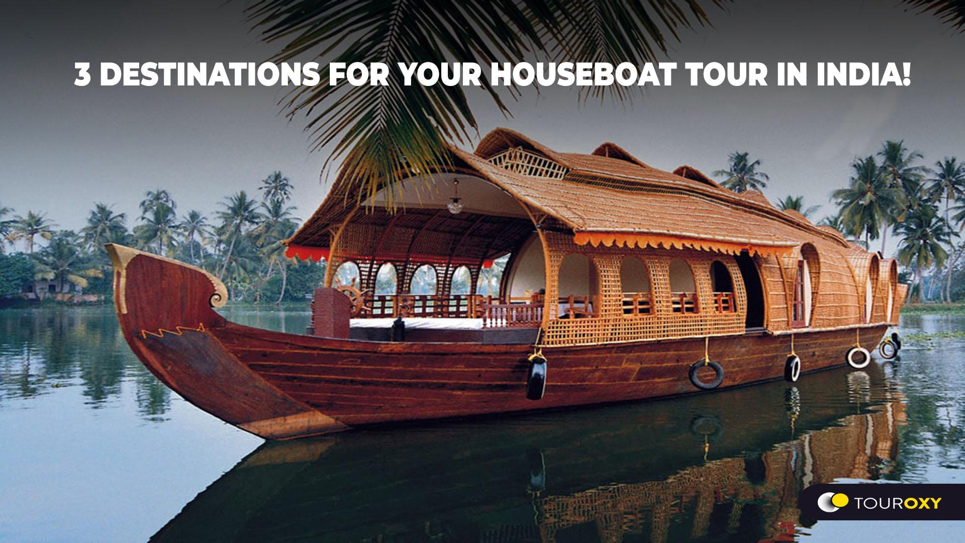 3 DESTINATIONS FOR YOUR HOUSEBOAT TOUR IN INDIA